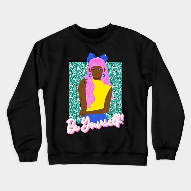 Be Yourself! Crewneck Sweatshirt by Riczdodo